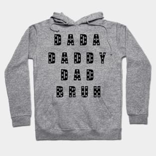 Dada Daddy Dad Bruh Fathers Day Hoodie